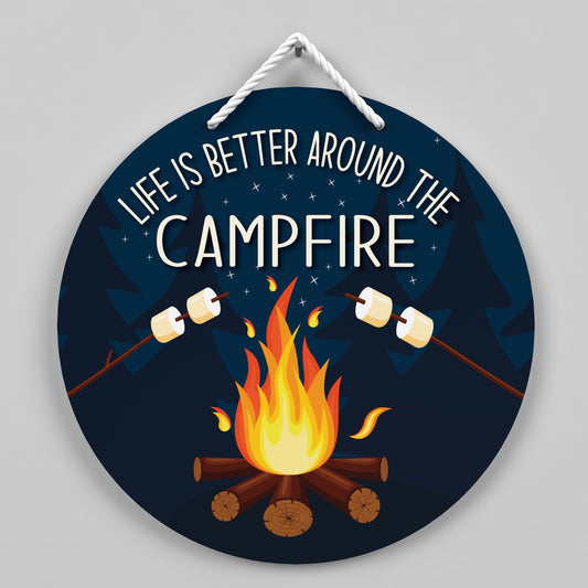 Outdoor Campfire Sign - Life Is Better Around The Campfire