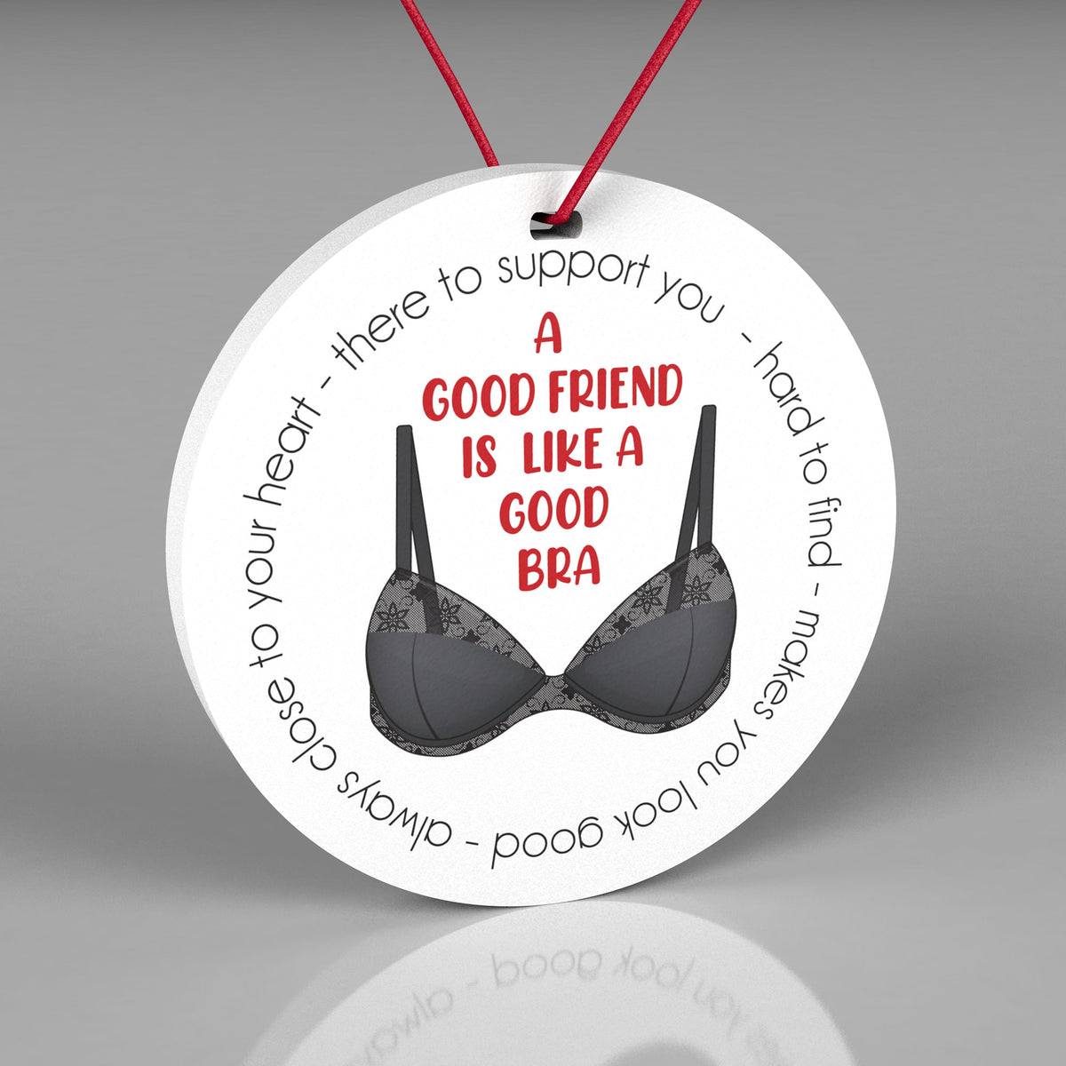 Funny Friend Christmas Ornament - Friend Like a Bra Ornament - A Good Friend Is Like A Good Bra Ornament